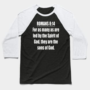 Romans 8:14 King James Version (KJV) Bible Verse Typography Baseball T-Shirt